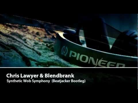 Chris Lawyer & Blendbrank - Synthetic Wob Symphony (Beatjacker Bootleg)