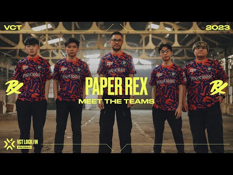 Meet Paper Rex | VCT LOCK//IN 2023