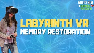 How A Virtual Reality Game Can Restore Your Memory - Labyrinth VR