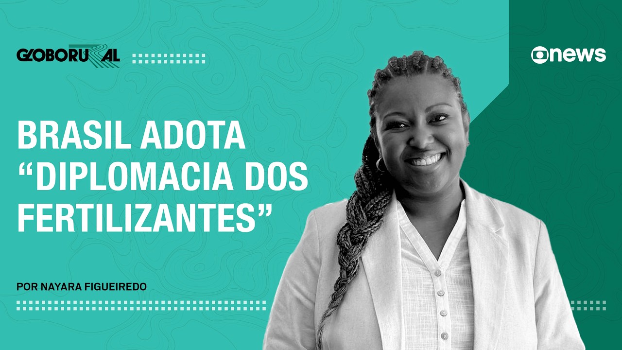 Brasil adota "diplomacia dos fertilizantes" | Globo Rural