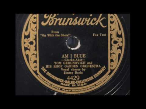 "Am I Blue"-Tom Gerunovich And His Roof Garden Orchestra