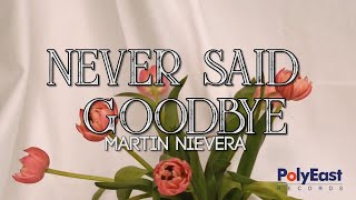 Martin Nievera - Never Said Goodbye (Official Lyric Video)