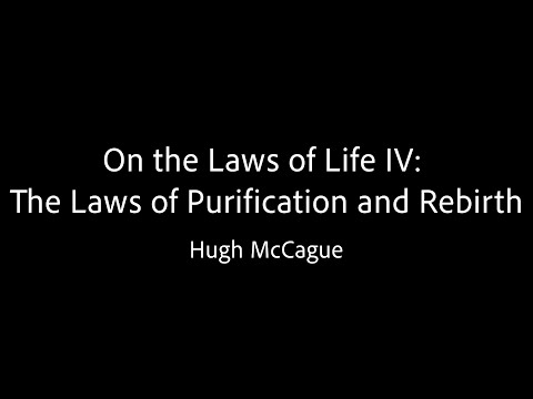 On the Laws of Life IV: The Laws of Purification and Rebirth - Hugh McCague