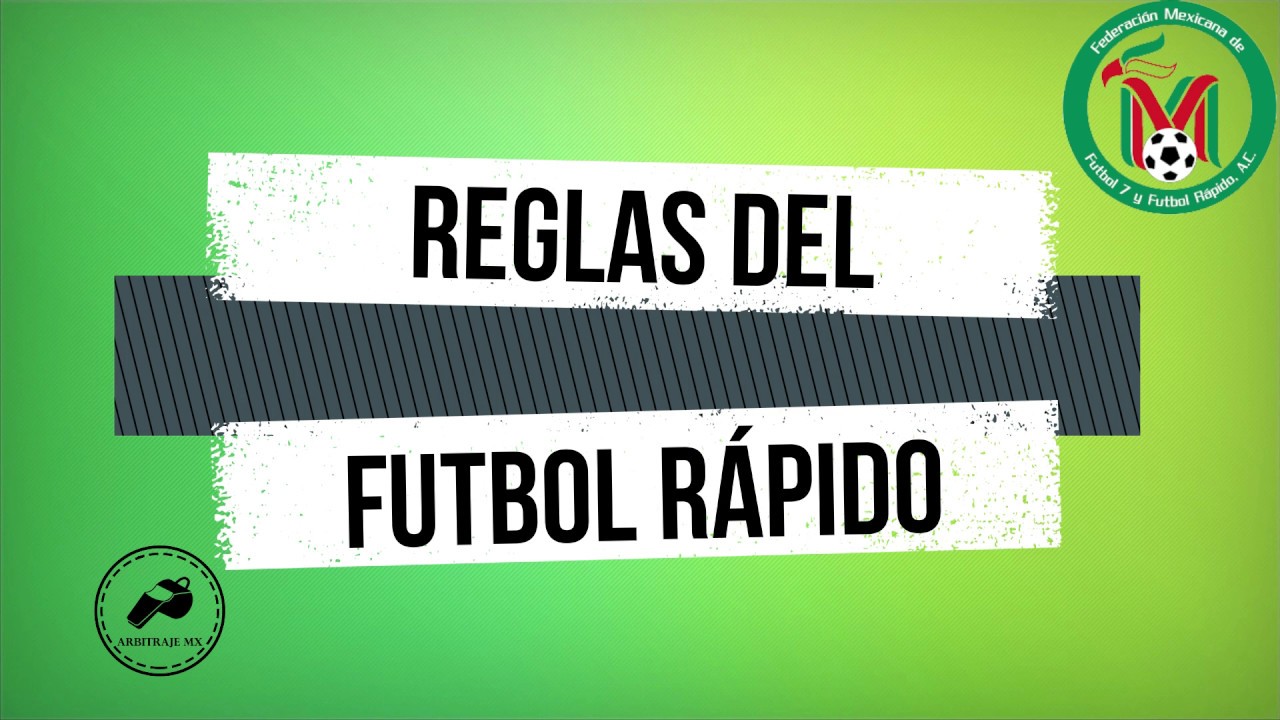 Reglas del Futbol Rápido | Arbitraje MX |