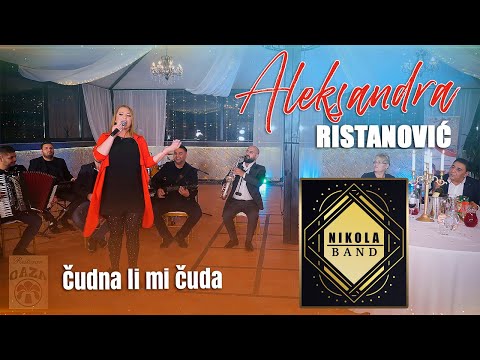 Aleksandra Ristanovic - Cudna li mi cuda (Nikola Band)