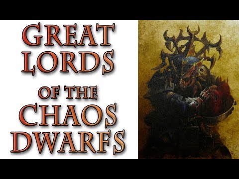 Warhammer Fantasy Lore - Chaos Dwarfs, Great Lords