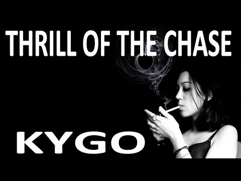 #ThrillOfTheChase #Kygo #SRGTLYRICS Kygo - Thrill of the Chase