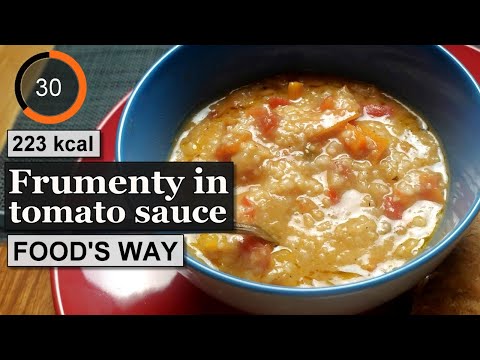 Frumenty in tomato sauce |Ingredients calories | Greek Food’s Way