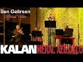 Meral Azizoğlu - Sen Gelirsen [ In Concert © 2018 Kalan Müzik ]