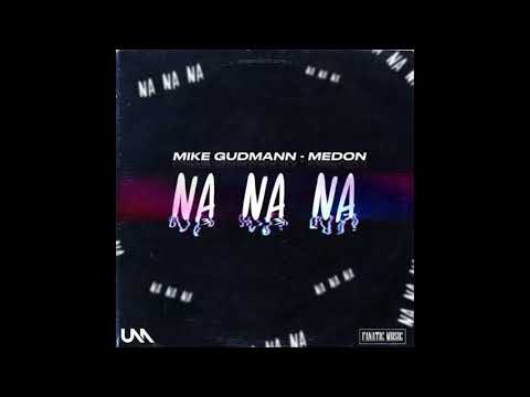 Mike Gudmann & Medon - Na Na Na (Official Audio)