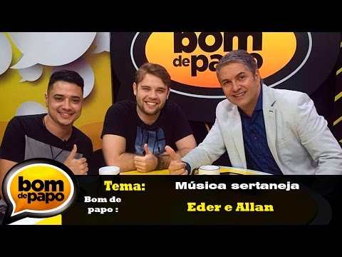 Programa Bom de Papo 29/07/2016 - Eder e Allan