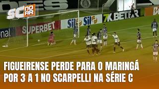 Figueirense perde para o Maringá por 3 a 1 na Série C do Brasileiro