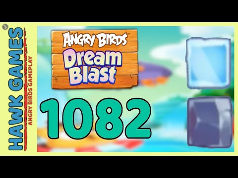 Angry Birds Dream Blast Level 1082 - Walkthrough, No Boosters