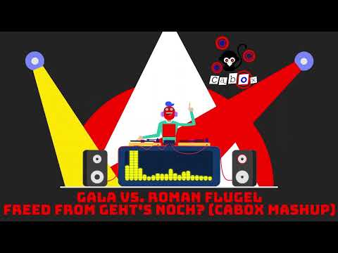 Gala Vs. Roman Flugel  - Freed From Geht's Noch? (Cabox MashUp) *PREVIEW*