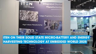 ITEN on Their Solid State Micro-Battery And Energy Harvesting Technology at Embedded World 2025