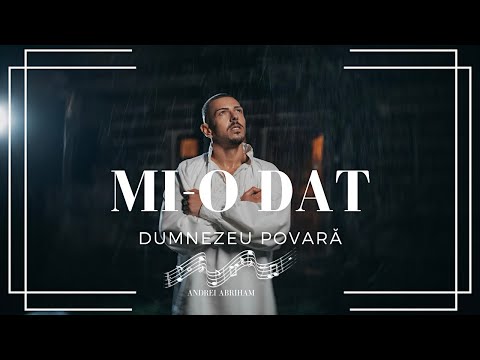 Andrei Abriham - Mi-o dat Dumnezeu povară⛈️