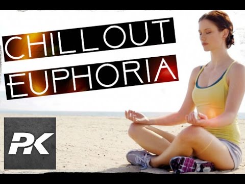 Euphoria - Ambient Trance Chillout Mix
