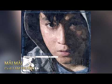 MÃI MÃI - LAM TRƯỜNG