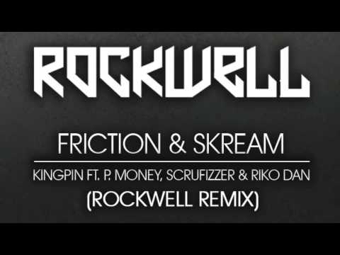 Friction & Skream - Kingpin (Rockwell Remix)