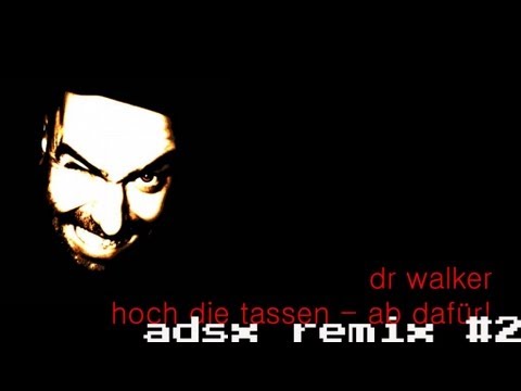 Dr Walker - Hoch Die Tassen Ab Dafuer! - ADSX #2 Remix / Djungle Fever