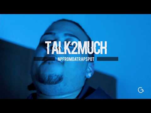 Npfromdatrapspot - Talk2Much | Shot by @UpstateGroove