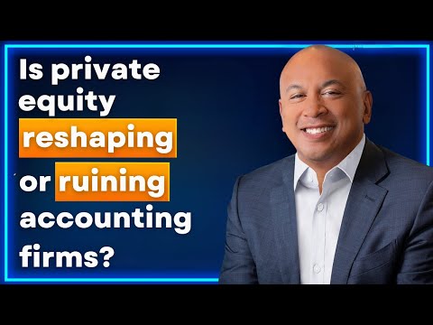 The Truth About Private Equity and the Future of Accounting Firms