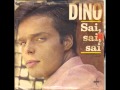Sai  Sai Sai   Dino