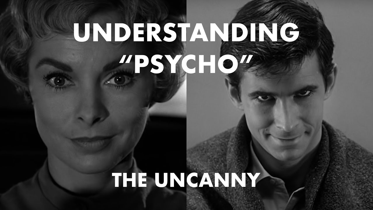 Understanding Psycho: The Uncanny