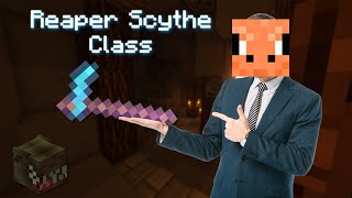 Reaper Scythe Class - Mechanics of the Scythe