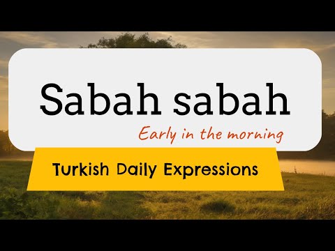 What Does 'Sabah Sabah' Mean? | Common Turkish Expressions #functionalturkish #learnturkisheasily