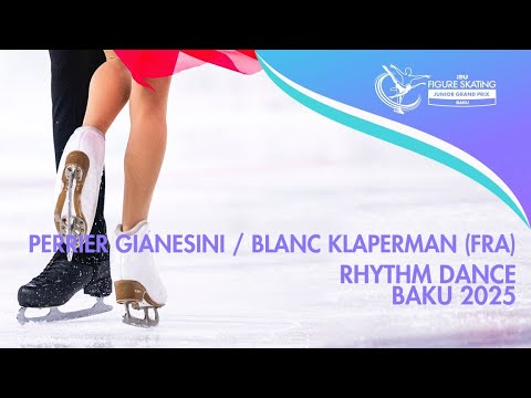 Ambre PERRIER GIANESINI / Samuel BLANC KLAPERMAN (FRA) | Junior Ice Dance Rhythm Dance | Baku 2025