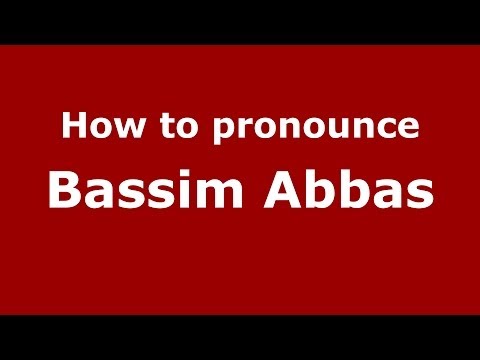 How to pronounce Bassim Abbas (Arabic/Iraq) - PronounceNames.com
