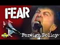 FEAR - Foreign Policy (Music Video)