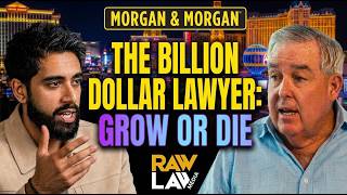 Grow or Die with John Morgan | How the Largest Law Firm in America Was Built | Raw Law Media
