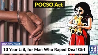 10 Year Jail, for Man Who Raped Deaf Girl