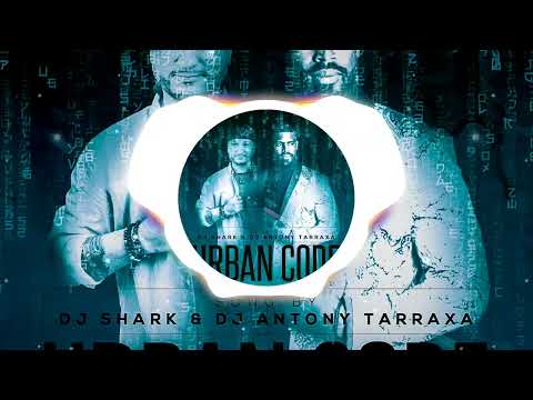 Urban Code - Dj Shark & Dj Antony Tarraxa