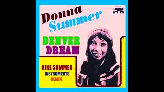 Donna Summer Denver Dream (Kike Summer Instruments Remix) (1974)