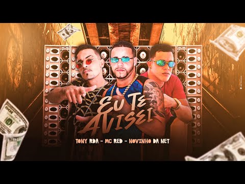 🔵EU TE AVISEI - NOVINHO DA NET, TONY RDA E MC RED - REMIX BREGA FUNK
