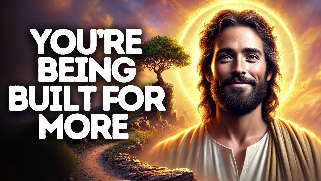 You’re Being Built for More | God Says | God Message Today | Gods Message Now | God Message