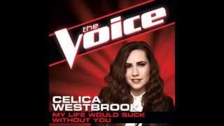 Celica Westbrook- My Life Would Suck Without You Studio Version (The Voice Performance)