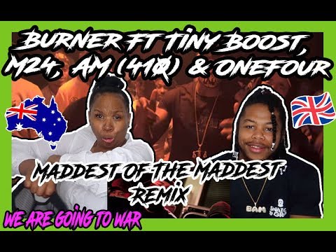 Burner Ft Tiny Boost, M24, AM (410) & OneFour - Maddest Of The Maddest Remix REACTION