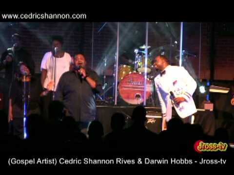 James Ross @ (Gospel Artist) - Cedric Shannon Rives & Darwin Hobbs - Jross-tv