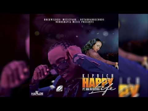 Kiprich Feat DHQ Nickeisha -  Happy Life