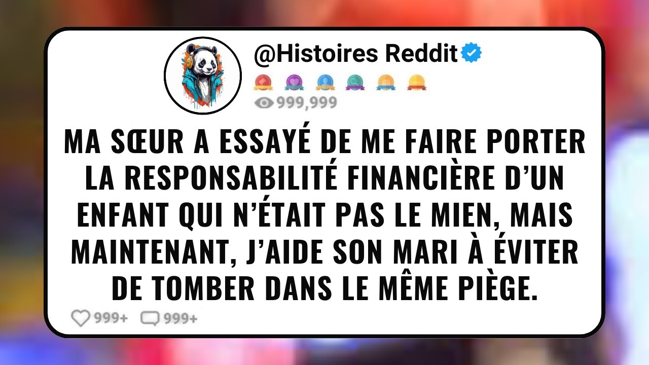 Ma Sœur a Essayé de Me Faire Porter la Responsabilité Financière d’un Enfant Qui n’était Pas Le...