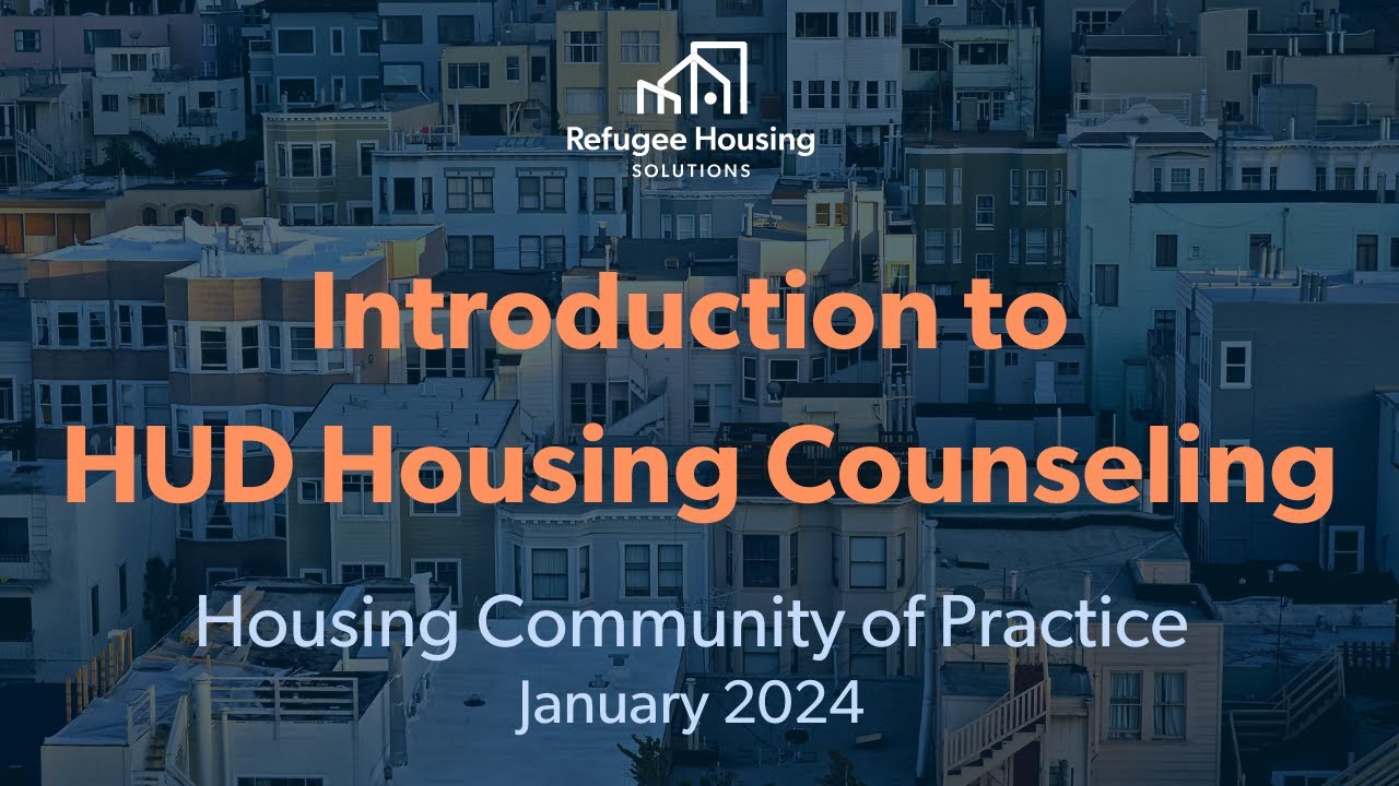 Housing Community of Practice: Introduction to HUD Housing Counseling