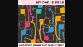 My Dad Is Dead - Without A Doubt