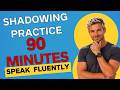 90 Minutes Shadowing Listening Practice Easy English Daily Questions Answers For Fluency