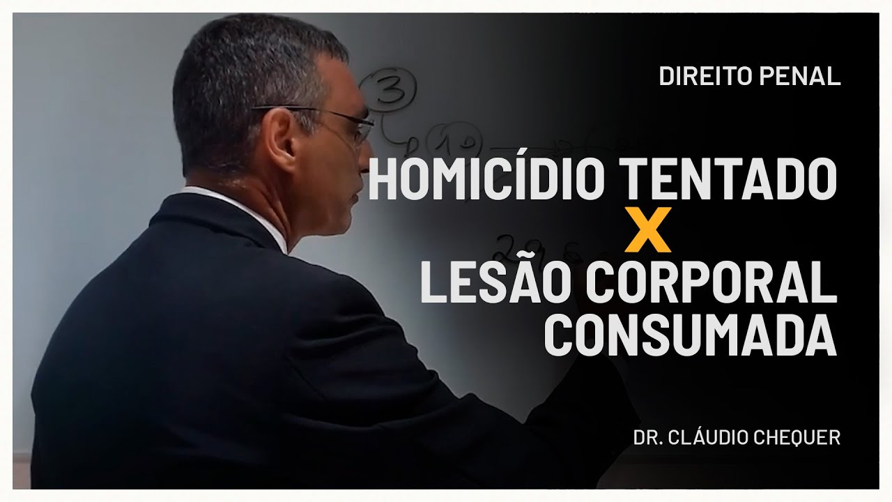 Homicídio tentado não se confunde com lesão corporal consumada | Dr. Cláudio Chequer