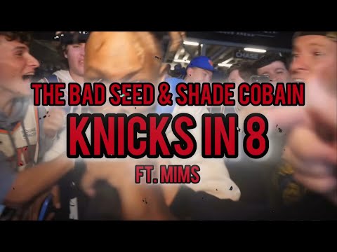 The Bad Seed & Shade Cobain "Knicks in 8" feat. Mims
