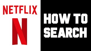 Netflix How To Search For a Movie Show - Netflix How To Find a Movie or Show Instructions, Guide